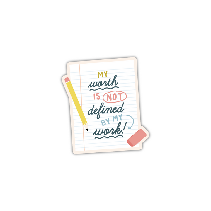 My Worth is not my Work Sticker