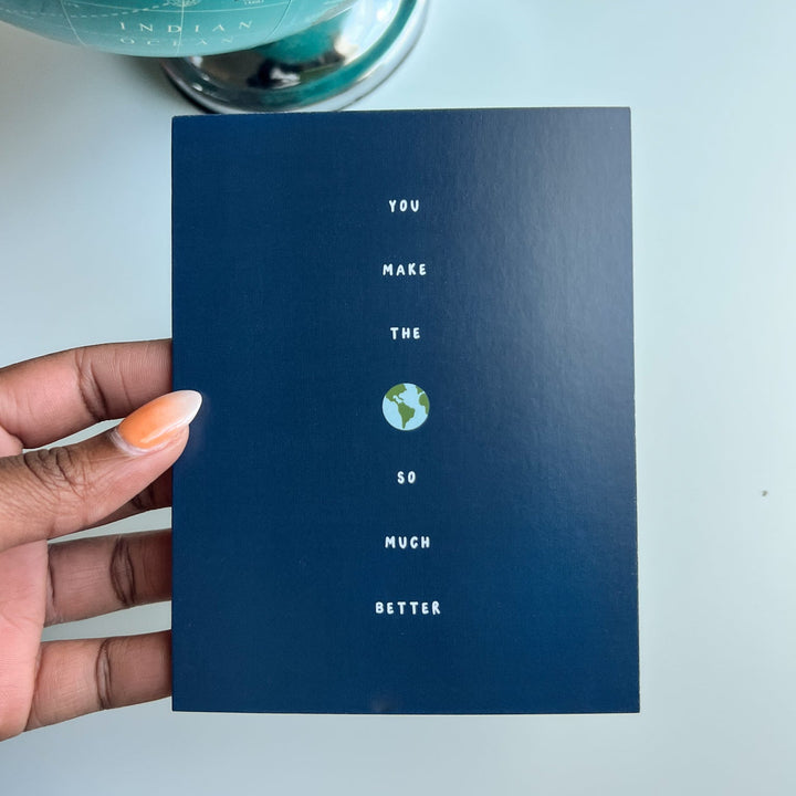 You Make the World Better Greeting Card