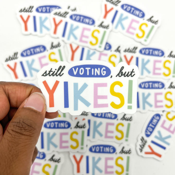 Still Voting, but Yikes Sticker
