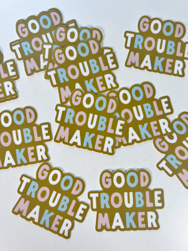 Good Troublemaker Sticker