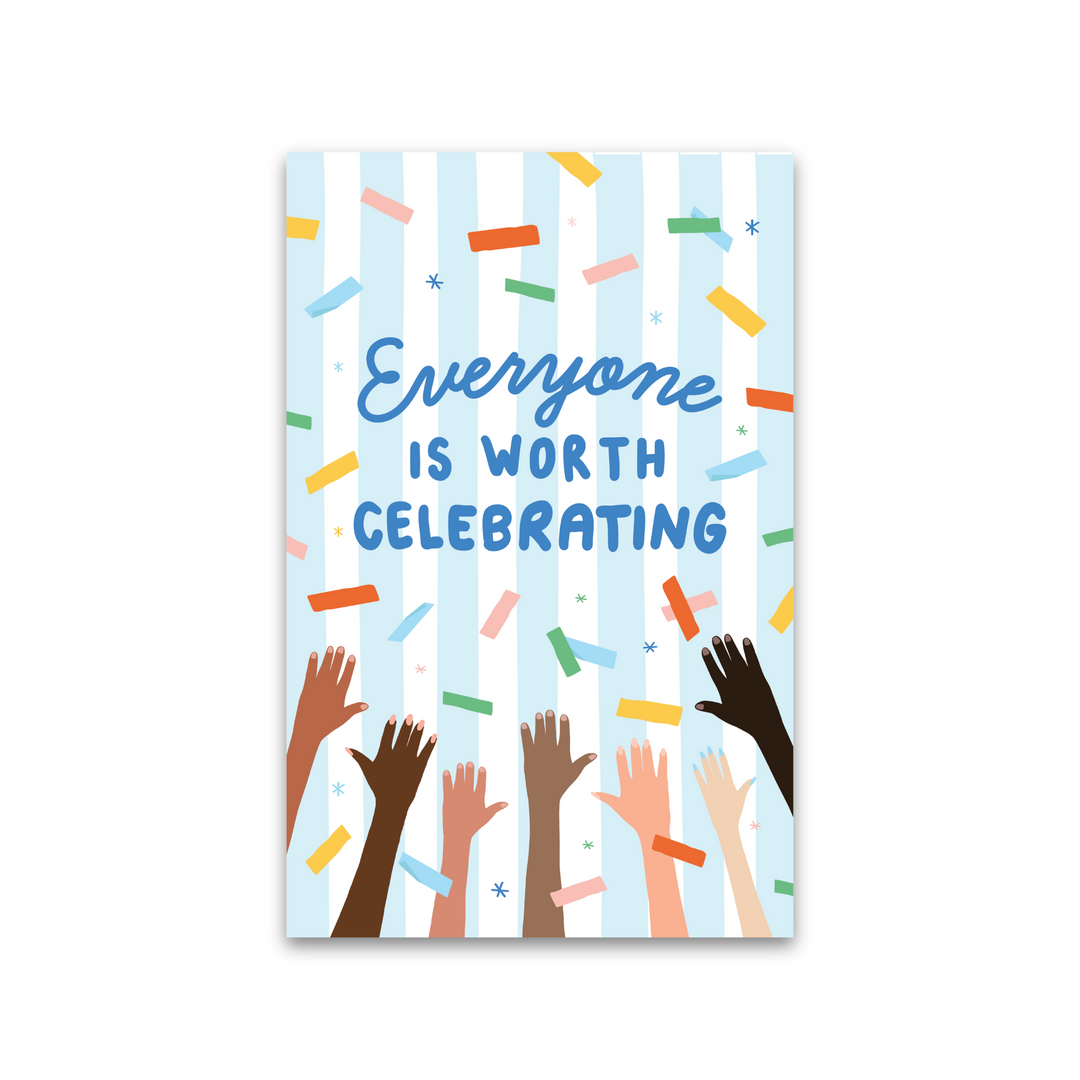 Everyone is Worth Celebrating Poster