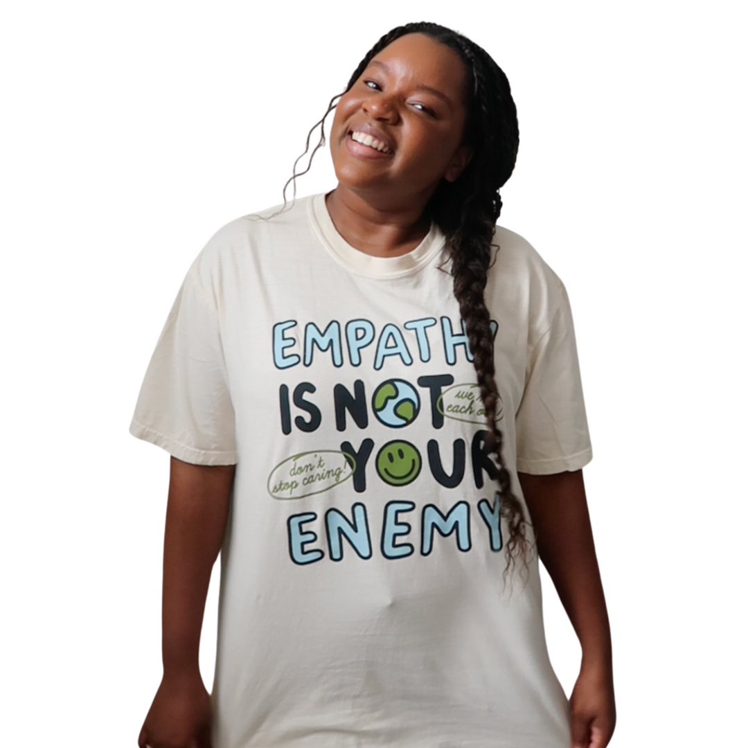 Empathy is Not Your Enemy Tee