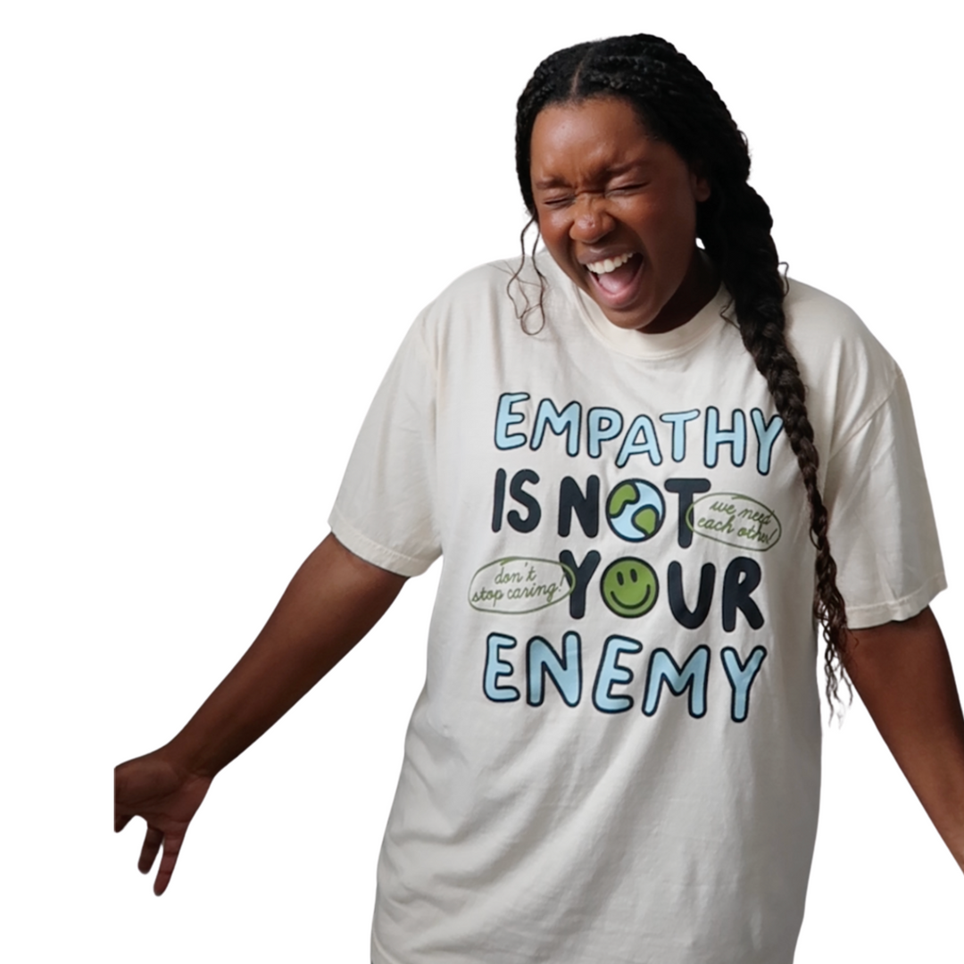 Empathy is Not Your Enemy Tee