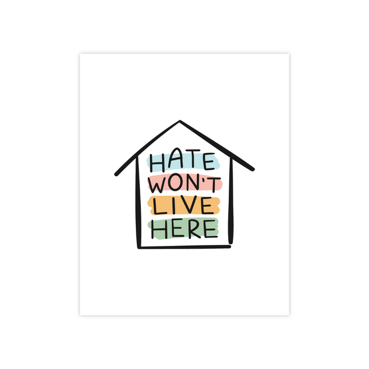 Hate Won’t Live Here Print