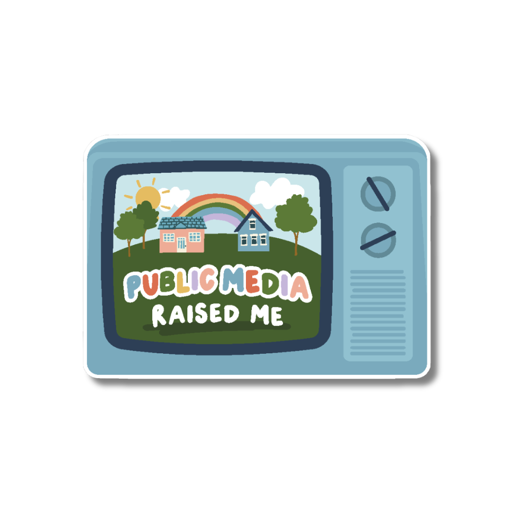 Public Media Raised Me Sticker
