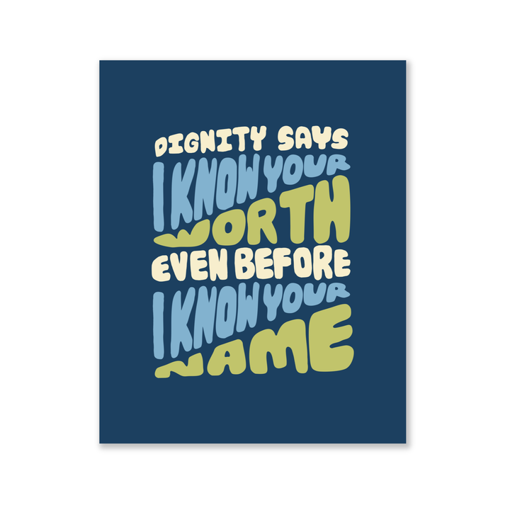 Dignity Says Art Print