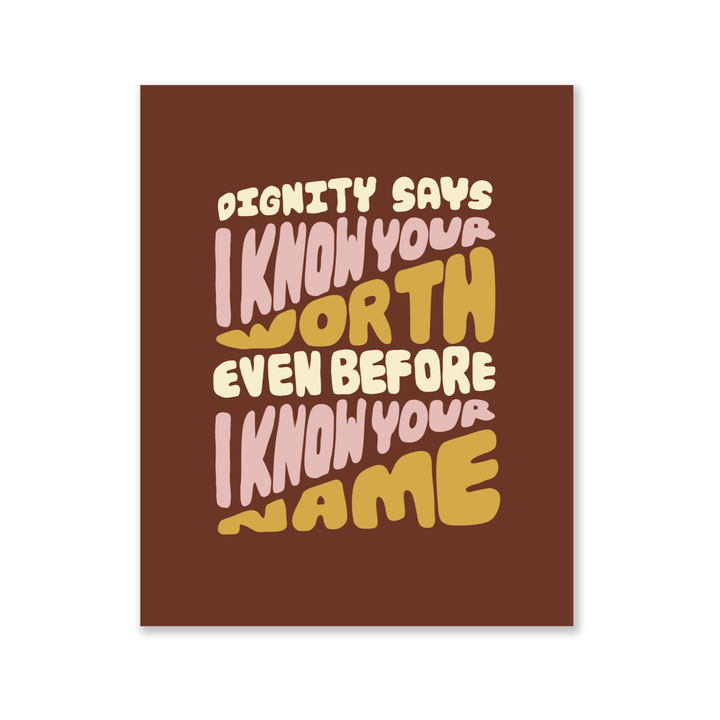 Dignity Says Art Print