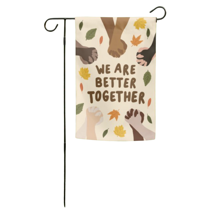 We're Better Together Garden Flag (Flag Only)