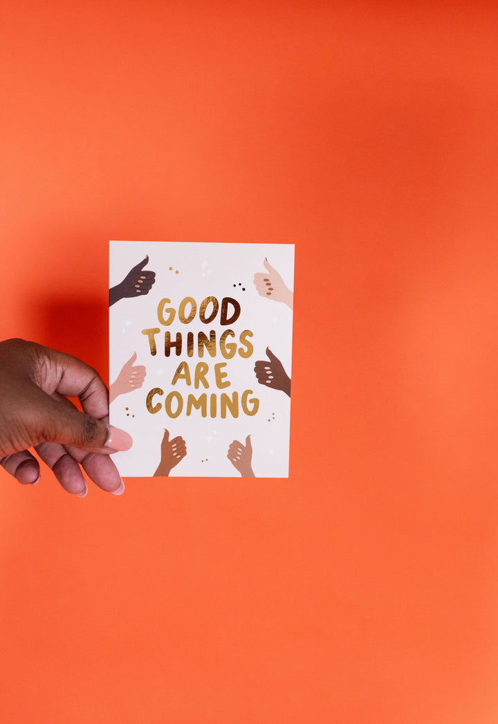 Good Things are Coming Greeting Card