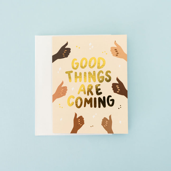 Good Things are Coming Greeting Card