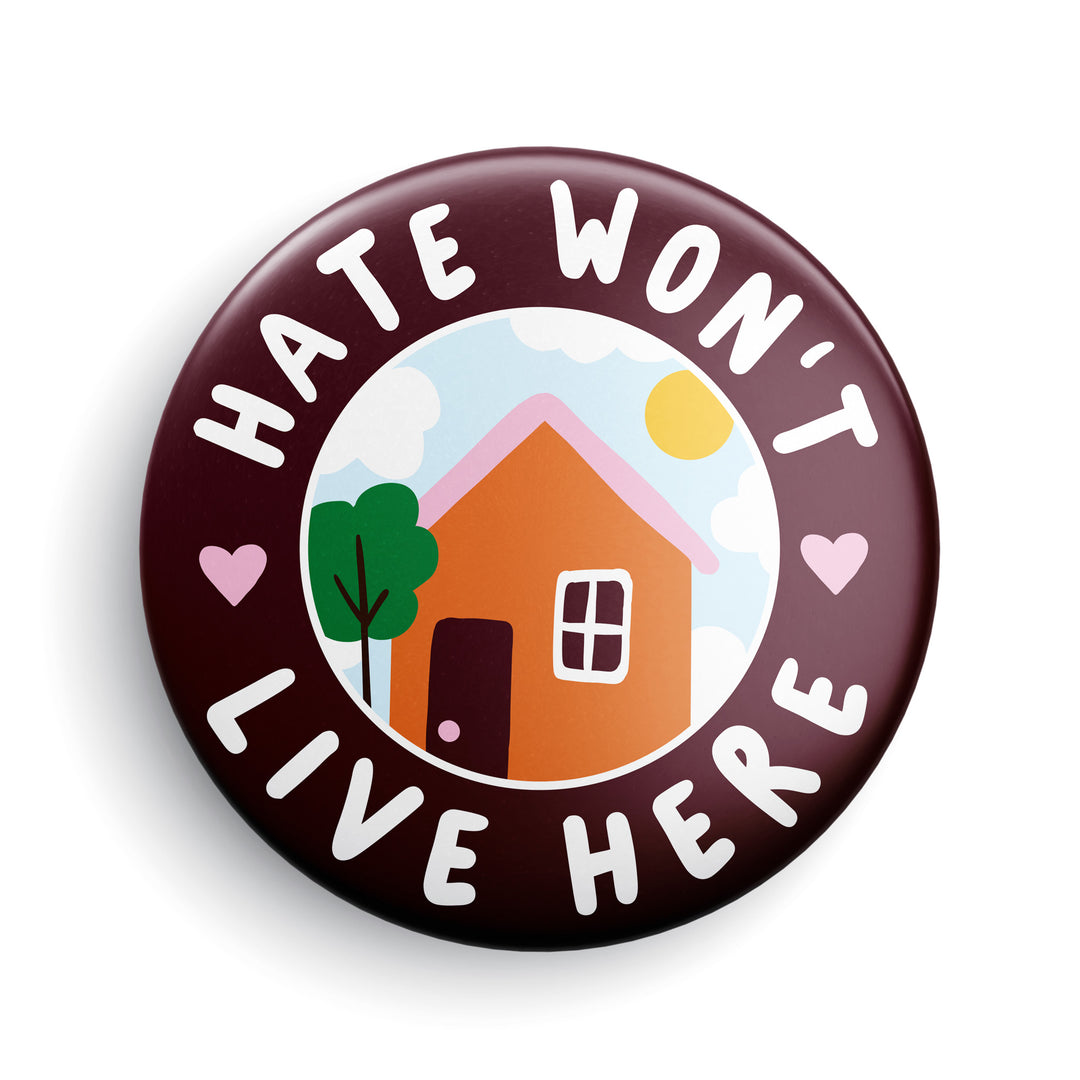 Hate Won't Live Here Button or Magnet
