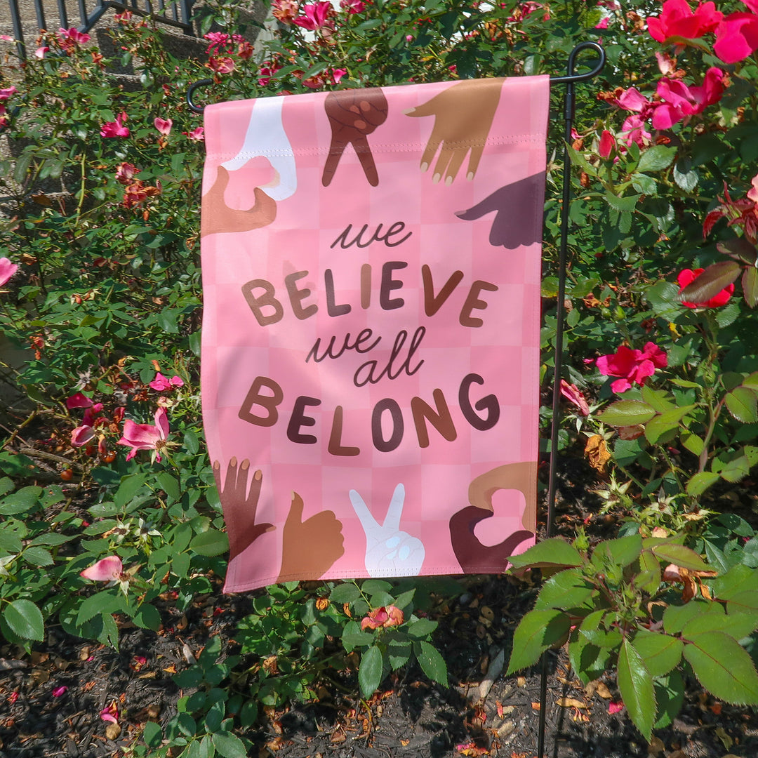 I Believe We All Belong Garden Flag (Flag Only)