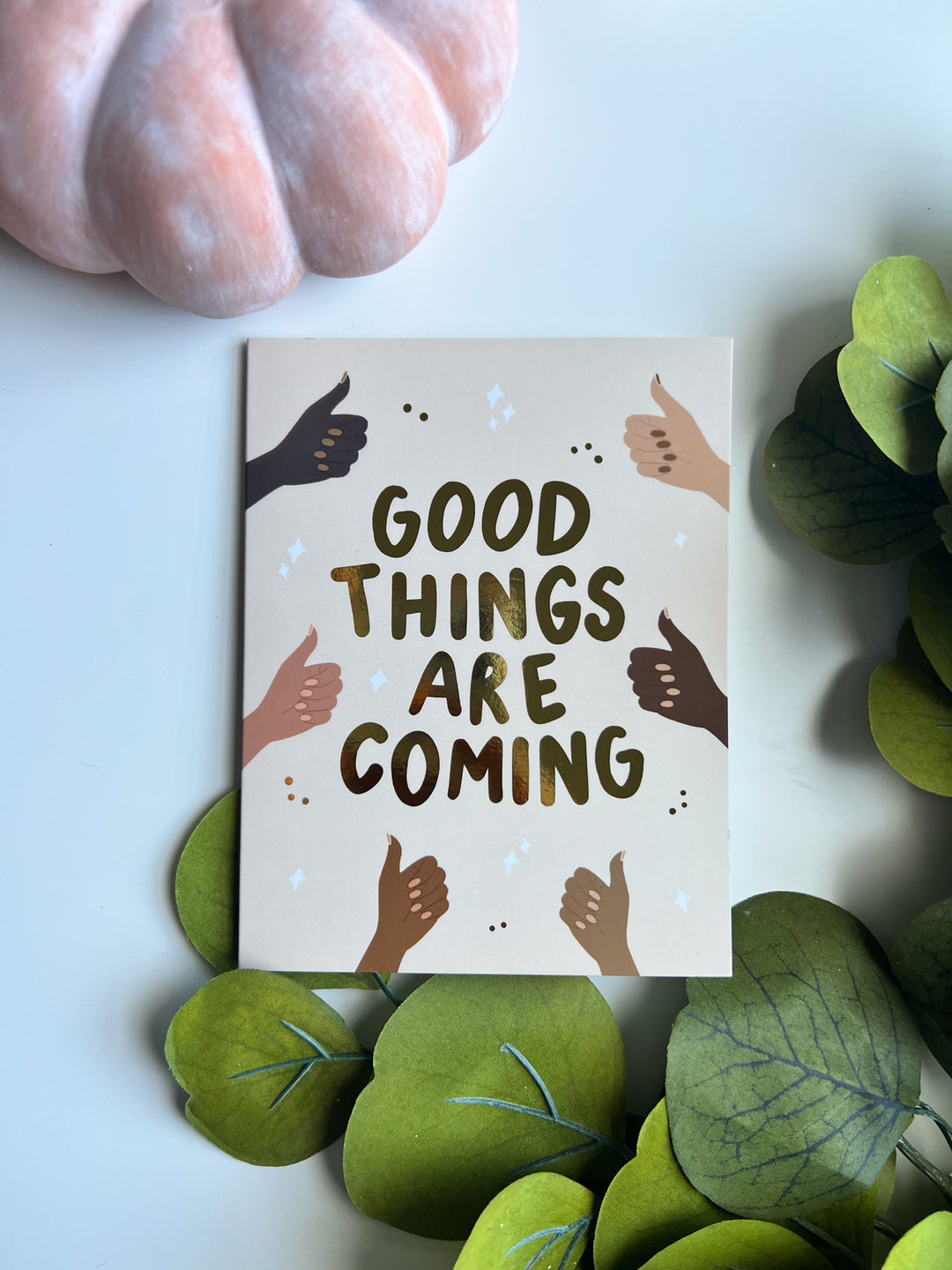 Good Things are Coming Greeting Card