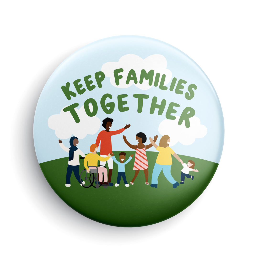 Keep Families Together Button or Magnet