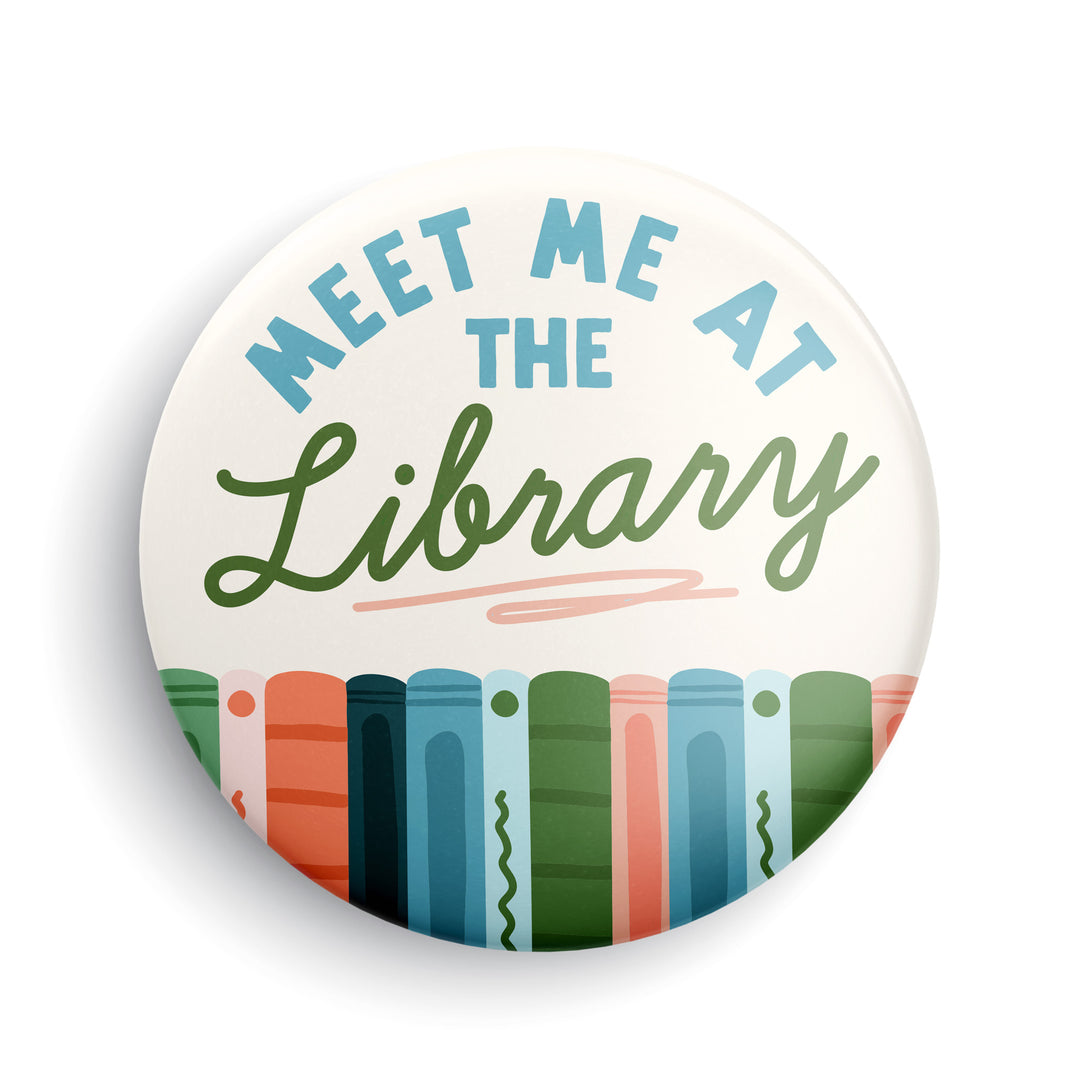Meet Me At The Library Button or Magnet