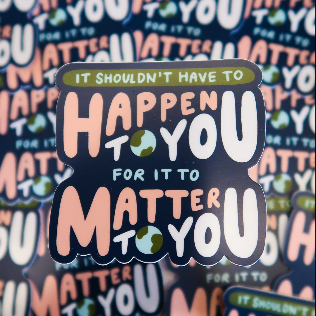 Sticker Matter It Should Matter Sticker – Oh Happy Dani